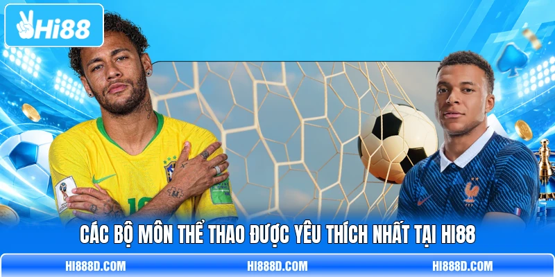 Các bộ môn thể thao được yêu thích nhất tại HI88 Các bộ môn thể thao được yêu thích nhất tại HI88