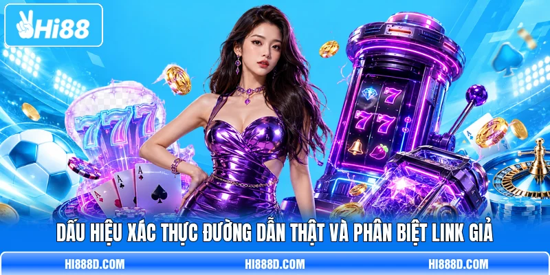 Dấu hiệu xác thực đường dẫn thật và phân biệt link giả
