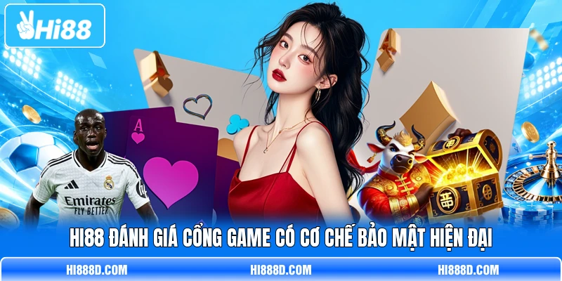 HI88 đánh giá cổng game có cơ chế bảo mật hiện đại
