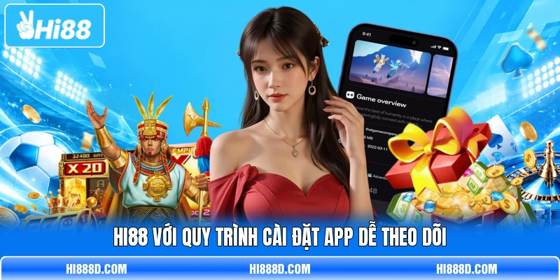 HI88 với quy trình cài đặt app dễ theo dõi