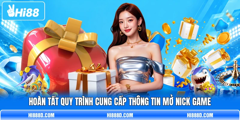 Hoàn tất quy trình cung cấp thông tin mở nick game