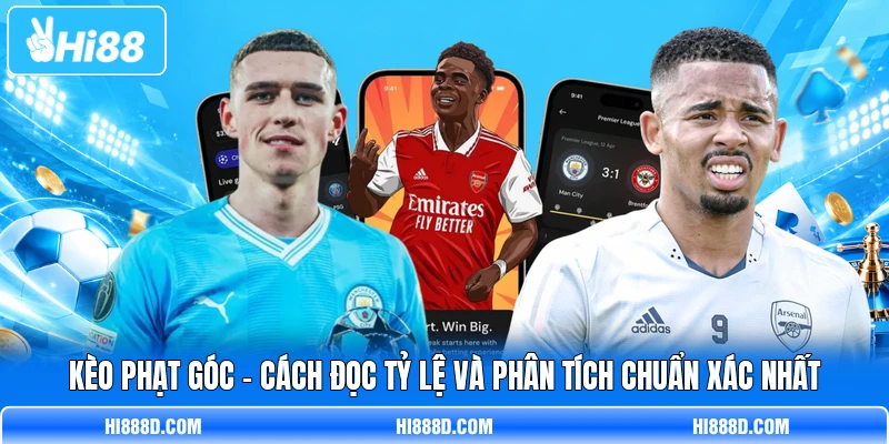 Kèo Phạt Góc - Cách Đọc Tỷ Lệ Và Phân Tích Chuẩn Xác Nhất
