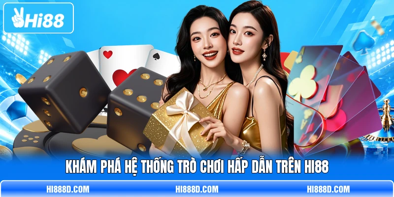 Khám phá hệ thống trò chơi hấp dẫn trên HI88 Khám phá hệ thống trò chơi hấp dẫn trên HI88