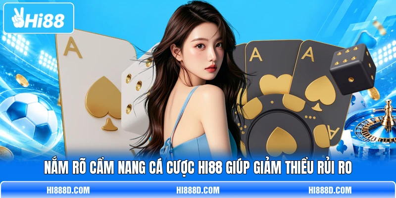 Nắm rõ cẩm nang cá cược HI88 giúp giảm thiểu rủi ro