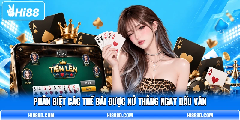Phân biệt các thế bài được xử thắng ngay đầu ván