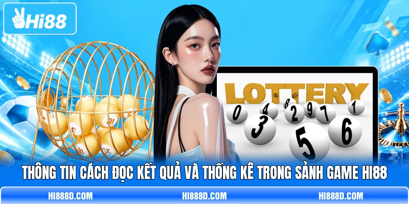 Thông tin cách đọc kết quả và thống kê trong sảnh game HI88