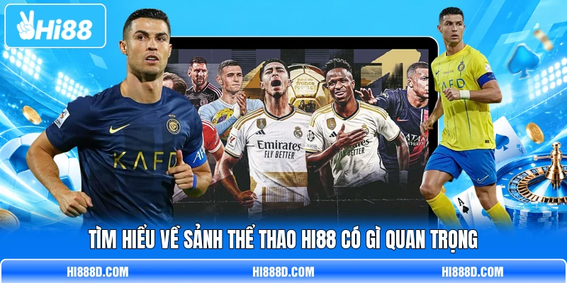 Tìm hiểu về sảnh thể thao HI88 có gì quan trọng Tìm hiểu về sảnh thể thao HI88 có gì quan trọng