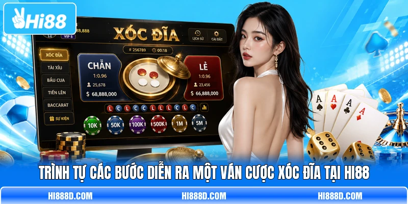 Trình tự các bước diễn ra một ván cược Xóc Đĩa tại HI88